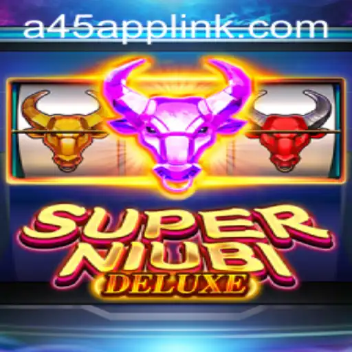 Discover the Thrills of SuperNiubiDeluxe: A45 App Integration and Game Mechanics Unveiled