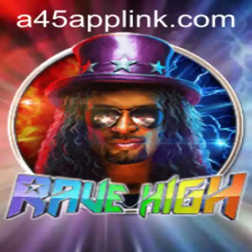 RaveHigh: The Ultimate Gaming Experience with the A45 App