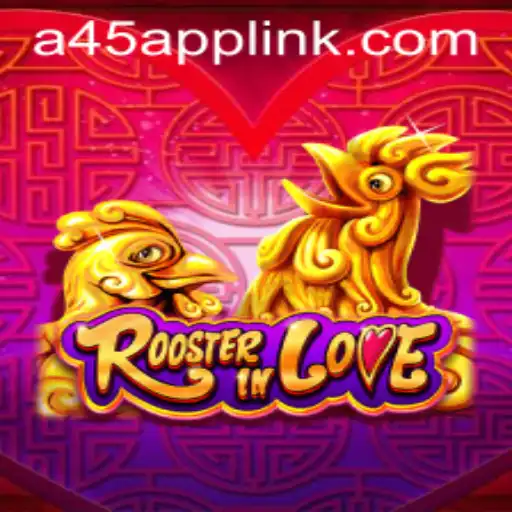 Discover the Enchanting World of RoosterInLove and the Innovative A45 App