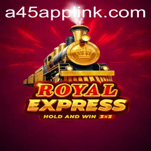 Discover the Thrilling World of Royal Express with A45 App