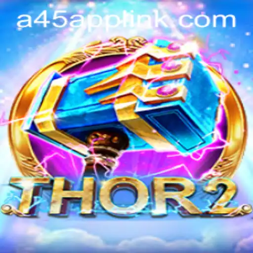 Unveiling Thor2: An Epic Gaming Experience with A45 App